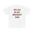 My Ex Is My Biggest Fan Shirt