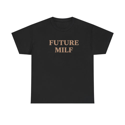 Future MILF Shirt