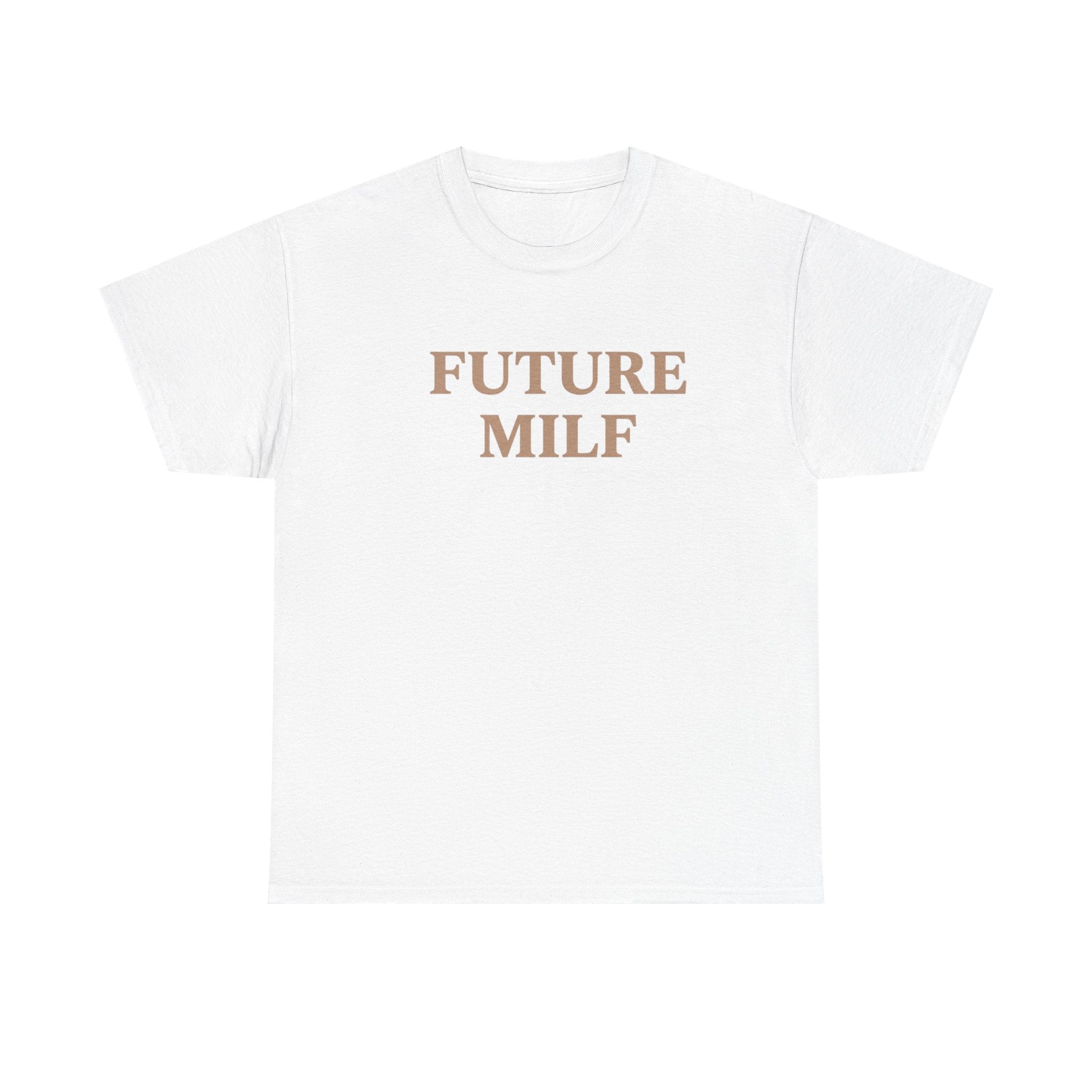 Future MILF Shirt