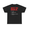 Why I'm Single Shirt
