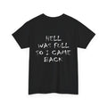 Hell Was Full So I Came Back Shirt