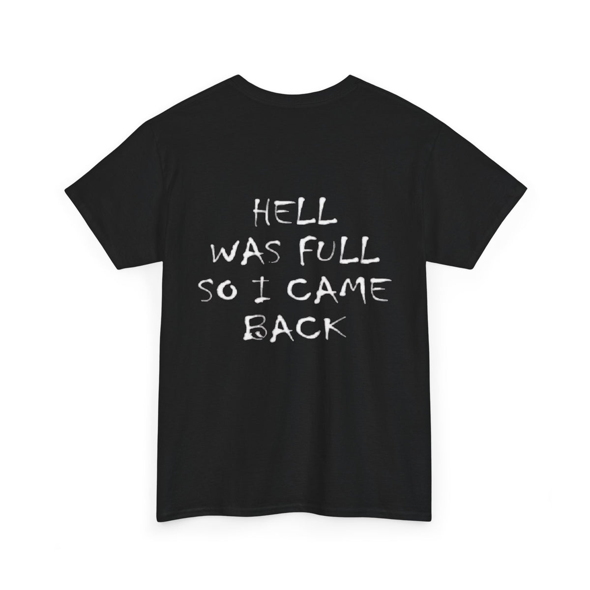 Hell Was Full So I Came Back Shirt