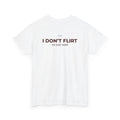 I Don't Flirt, I'm Just Kind Shirt