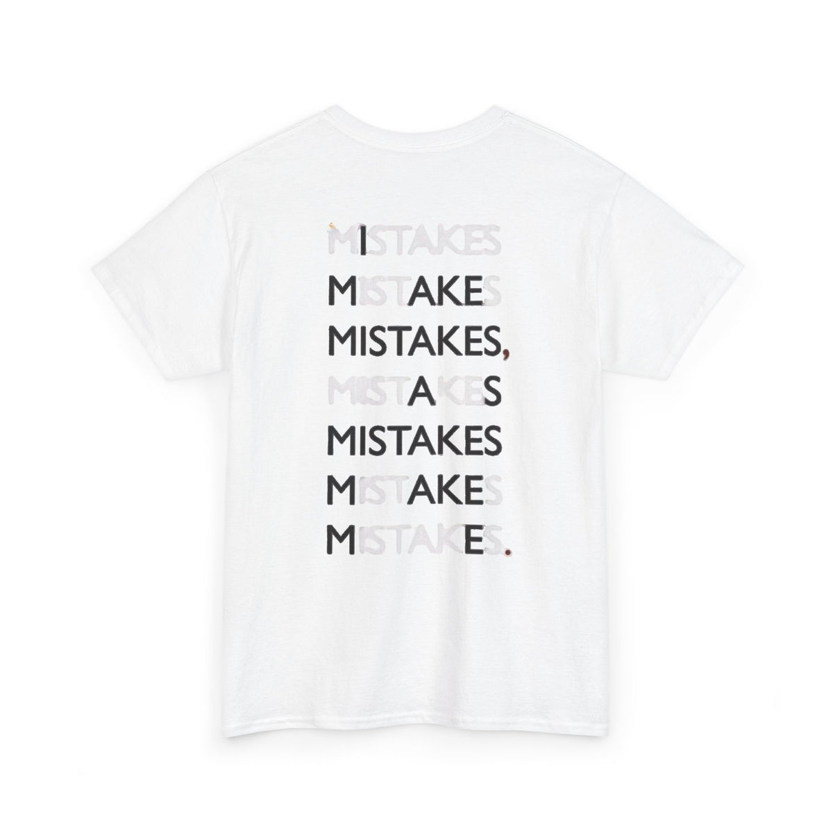 I Make Mistakes As Mistakes Make Me Shirt