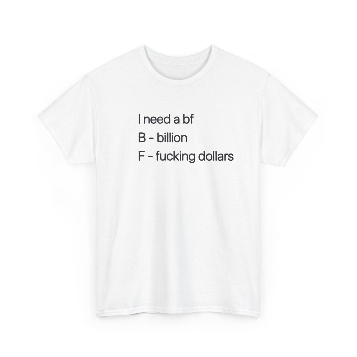 I Need a BF Shirt