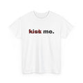 Kiss Me Fuck Me Shirt