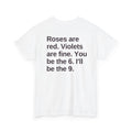 Roses are red. Violets are fine. You be the 6. I'll be the 9 Shirt