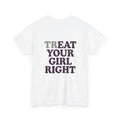 Treat Your Girl Right Shirt
