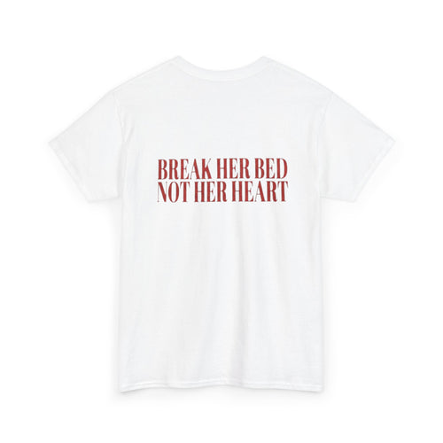 funny shirt break her bed not her heart